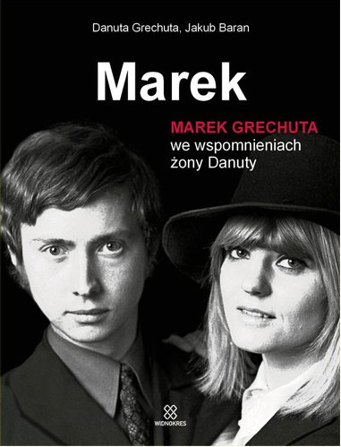 "Marek. Marek Grechuta we wspomnieniach żony Danuty"